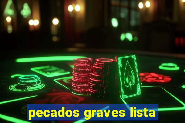 pecados graves lista